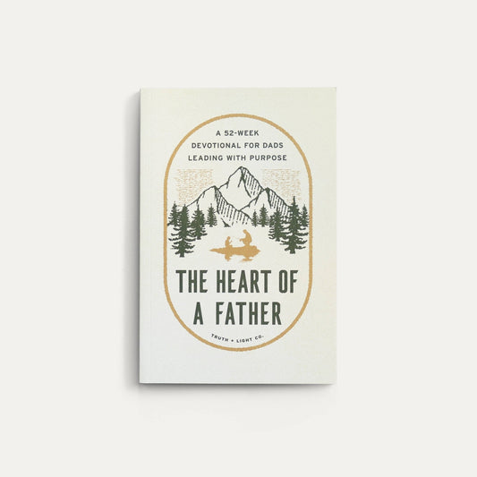 The Heart of a Father: A 52 - Week Men’s Devotional for Dads - Little Venture Co.